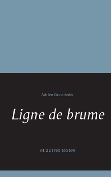 Paperback Ligne de brume: et autres textes [French] Book