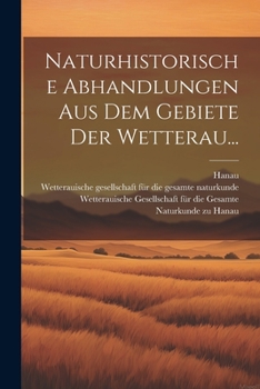 Paperback Naturhistorische Abhandlungen aus dem Gebiete der Wetterau... [German] Book