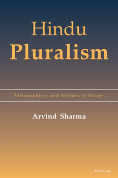 Hindu Pluralism : Philosophical and Historical Essays