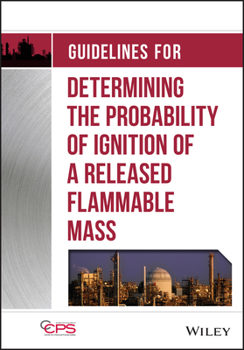 Hardcover Guidelines for Determining the Probability of Ignition of a Released Flammable Mass Book
