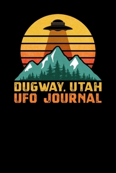 Dugway Utah UFO Journal
