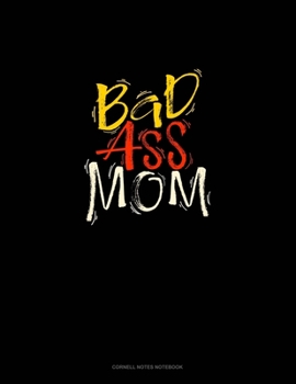 Paperback Bad Ass Mom: Cornell Notes Notebook Book