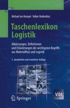 Paperback Taschenlexikon Logistik: Abkürzungen, Definitionen Und Erläuterungen Der Wichtigsten Begriffe Aus Materialfluss Und Logistik [German] Book