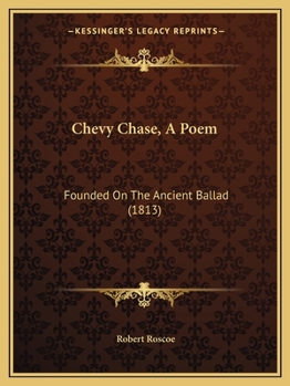 Paperback Chevy Chase, A Poem: Founded On The Ancient Ballad (1813) Book