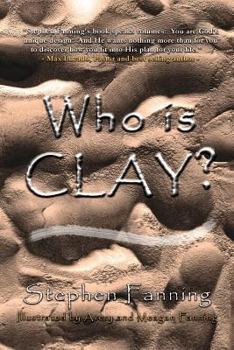 Paperback Who Is Clay?: A Children's Story for All Ages Book