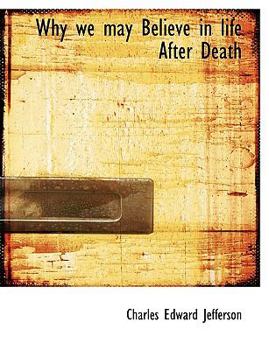 Hardcover Why We May Believe in Life After Death Book