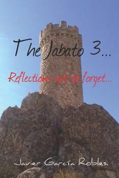 Paperback The Jabato 3...: Reflections Not to Forget... Book
