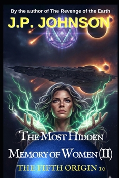 THE FIFTH ORIGIN 10: The Most Hidden Memory of Women (II)