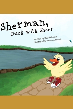 Sherman, Duck with Shoes: A Duck Story
