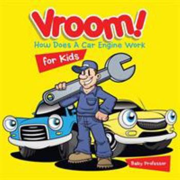 Paperback Vroom! How Does A Car Engine Work for Kids Book