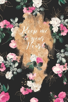 Keep me in your heart: Lined Journal