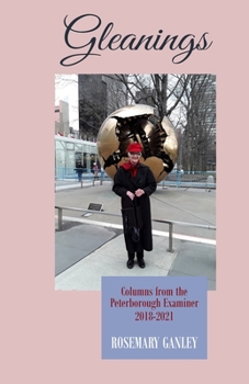 Paperback Gleanings: Columns from the Peterborough Examiner 2018-2021 Book