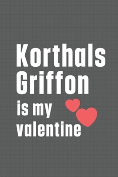 Korthals Griffon is my valentine: For Kromfohrlander Dog Fans