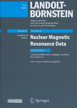 Hardcover Nuclear Magnetic Resonance Data: Subvolume D: Chemical Shifts and Coupling Constants for Carbon-13: Part 6: Organic Metalloid Compounds Book