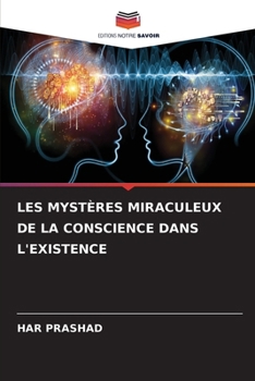 Paperback Les Mystères Miraculeux de la Conscience Dans l'Existence [French] Book