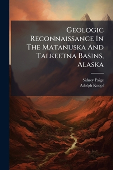 Paperback Geologic Reconnaissance In The Matanuska And Talkeetna Basins, Alaska Book