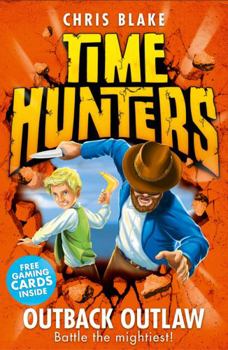 Outback Outlaw - Book #9 of the Time Hunters