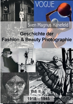 Paperback Geschichte der Fashion & Beauty Photographie: 1918-1945, Bd. II [German] Book
