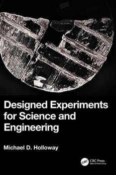 Hardcover Designed Experiments for Science and Engineering Book