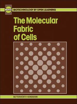Paperback Molecular Fabric of Cells, The (Biotechnology by Open Learning) Book