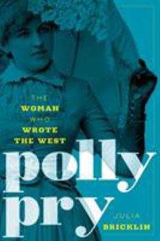 Hardcover Polly Pry: The Woman Who Wrote the West Book