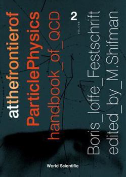 At the Frontier of Particle Physics: Handbook of QCD: Boris Ioffe Festschrift