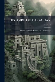 Paperback Histoire Du Paraguay; Volume 2 [French] Book