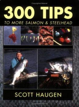 Paperback 300 Tips to More Salmon & Steelhead Book