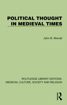 Political Thought in Medieval Times (Routledge Library Editions: Medieval Culture, Society, & Religion)