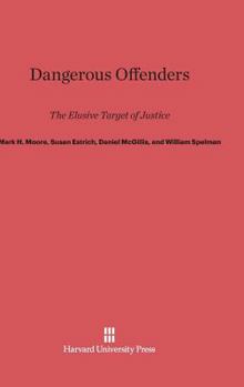 Hardcover Dangerous Offenders: The Elusive Target of Justice Book