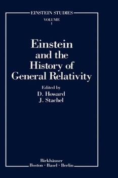 Hardcover Einstein and the History of General Relativity Book