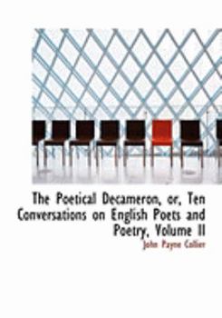 Paperback The Poetical Decameron, Or, Ten Conversations on English Poets and Poetry, Volume II [Large Print] Book