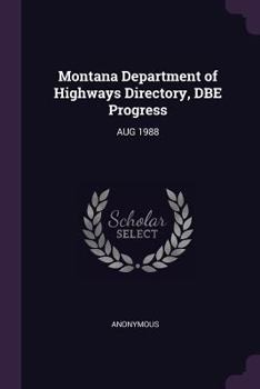 Montana Department of Highways Directory, Dbe Progress: Aug 1988