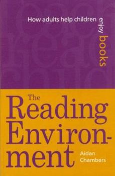 Paperback The Reading Environment: How Adults Help Children Enjoy Books Book