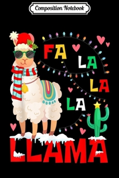 Composition Notebook: Fa La La Llama Llama Christmas Women Men Kids Journal/Notebook Blank Lined Ruled 6x9 100 Pages