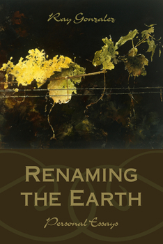 Paperback Renaming the Earth: Personal Essays Book