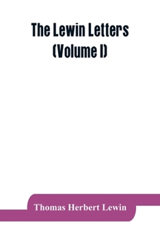 Paperback The Lewin letters; a selection from the correspondence & diaries of an English family, 1756-1884 (Volume I) Book