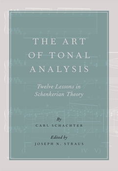 Paperback The Art of Tonal Analysis: Twelve Lessons in Schenkerian Theory Book