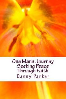 Paperback One Mans Journey Seeking Peace Through Faith Book