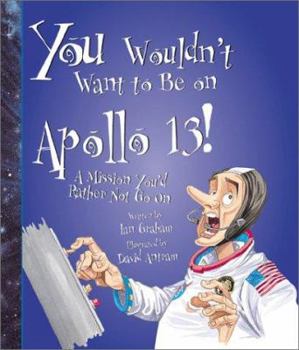 Library Binding You Wouldn't Want to Be on Apollo 13!: A Mission You'd Rather Not Go on Book