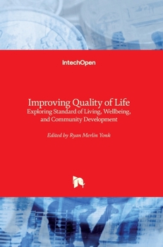 Hardcover Improving Quality of Life: Exploring Standard of Living, Wellbeing, and Community Development Book