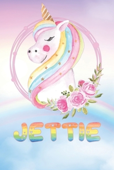 Jettie: Jettie's Unicorn Personal Custom Named Diary Planner Perpetual Calendar Notebook Journal 6x9 Personalized Customized Gift For Someone Who's Surname is Jettie Or First Name Is Jettie
