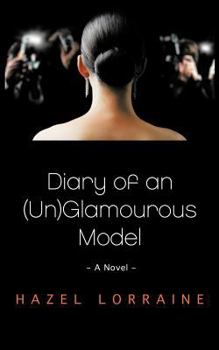 Paperback Diary of an (Un)Glamourous Model: - A Novel - Book
