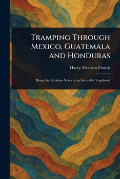 Tramping Through Mexico, Guatemala and Honduras