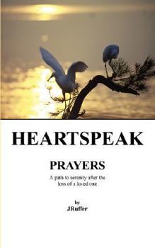 Paperback Heartspeak Prayers: A Path to Serenity After the Loss of a Loved One Book