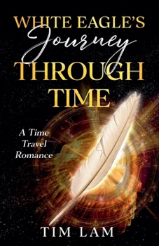 Paperback White Eagle's Journey Through Time Book