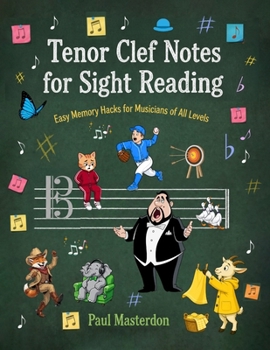 Paperback Tenor Clef Notes for Sight Reading - Visual Memory Hacks to Read Music Fast: Learning Tenor Clef Made Easy for Cello, Trombone & Music Theory Students Book
