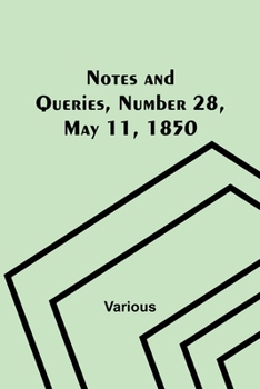Paperback Notes and Queries, Number 28, May 11, 1850 Book