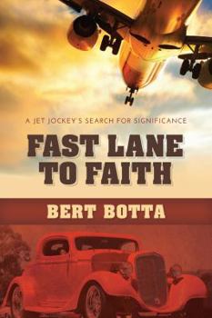 Paperback Fast Lane to Faith: A Jet Jockey's Search for Significance Book