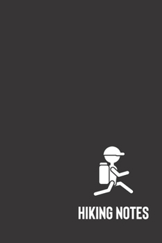 hiking notes: small lined Hiking Notebook / Travel Journal to write in (6'' x 9'') 120 pages